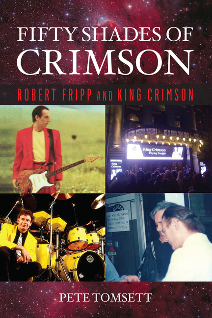 Fifty Shades of Crimson: Robert Fripp and King Crimson (Paperback) B92806